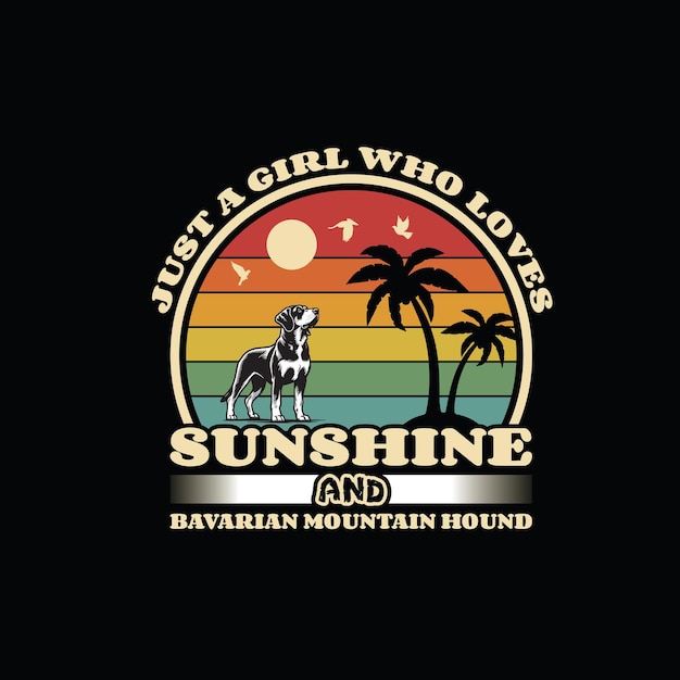 Just a Girl Who Loves Sunshine and Bavarian Mountain Hound T Shirt