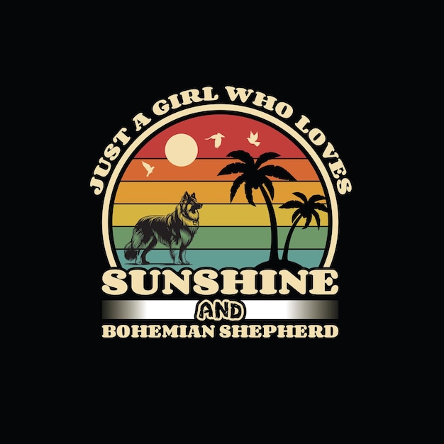 Just a Girl Who Loves Sunshine and Bohemian shepherd T shirt