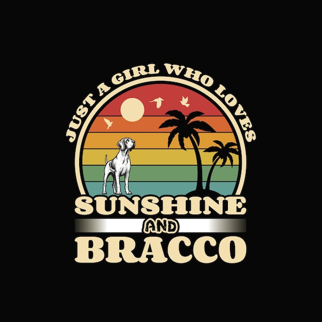 Just a Girl Who Loves Sunshine and Bracco T Shirt