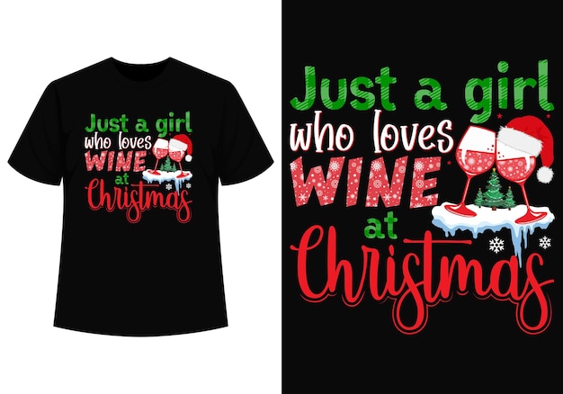 Just a girl who loves wine christmas tshirt design