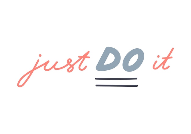 Just Do It Handwritten lettering phrase with double underline for motivation for result achievement school reward Cute hand drawn inspirational doodle typography for poster print design sticker