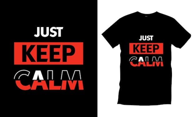 Just keep calm typography tshirt template