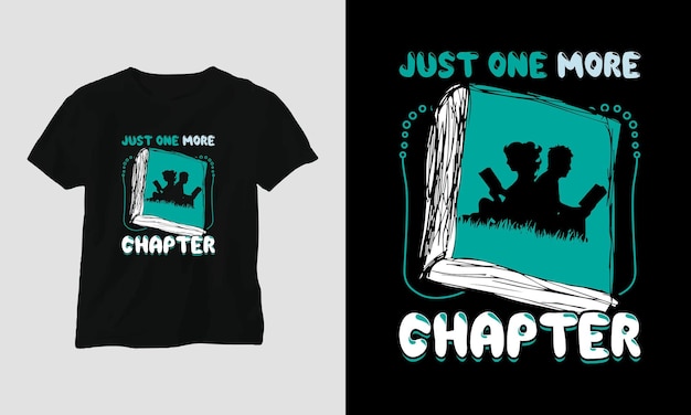 Just one more Chapter Book Lover tshirt design concept