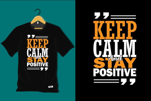 Keep Calm and Stay Positive T Shirt Design