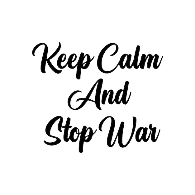 Keep calm and Stop the war in Ukraine stop Russian attacks typography quotes lettering