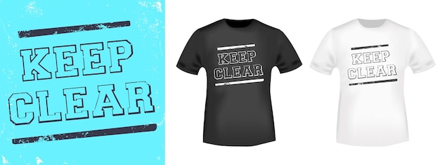 Keep Clear typography for tshirt stamp tee print applique fashion slogan badge label clothing jeans or other printing products Vector illustration