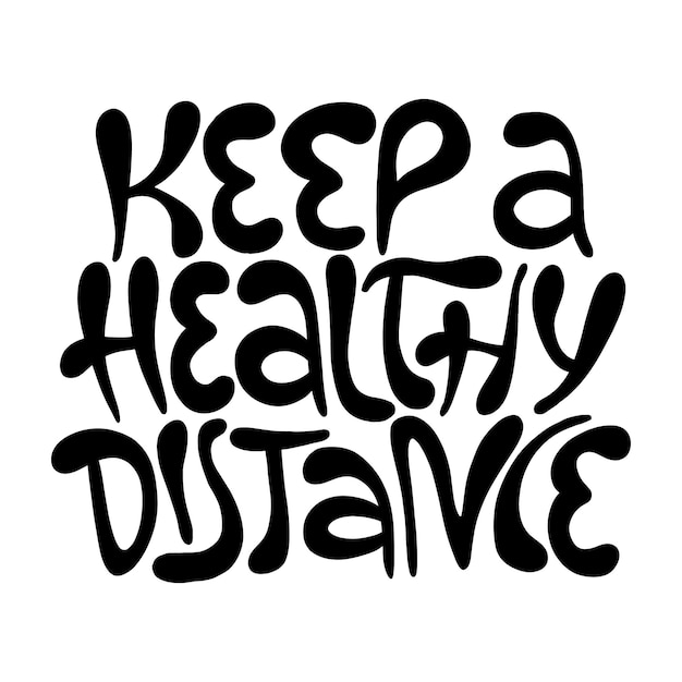 Keep healthy distance handdrawn lettering Coronavirus prevention poster with a healthy rule