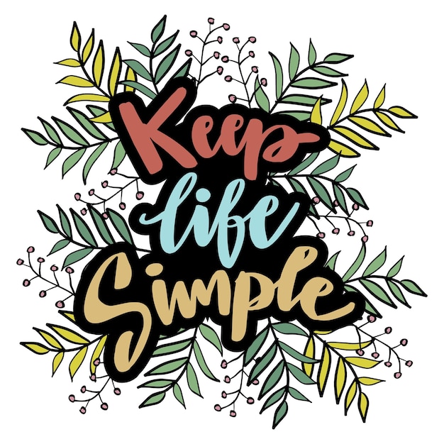 Keep life simple hand lettering. Poster quotes.