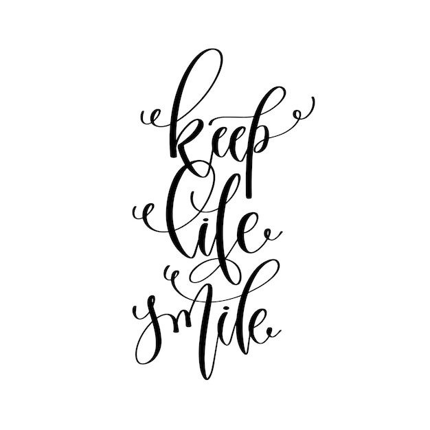 Keep life smile hand lettering inscription text