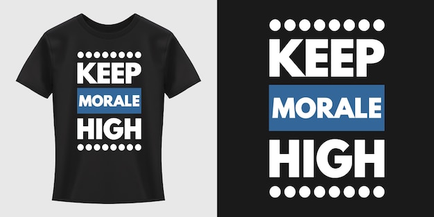 Keep Morale High Typography T-Shirt Design