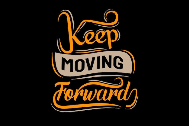 Keep Moving Forward Quotes Typography Design Landscape