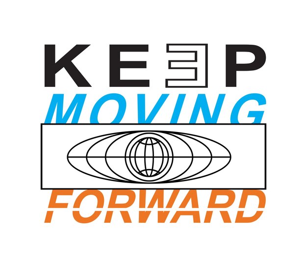 Keep moving forward vector design Images