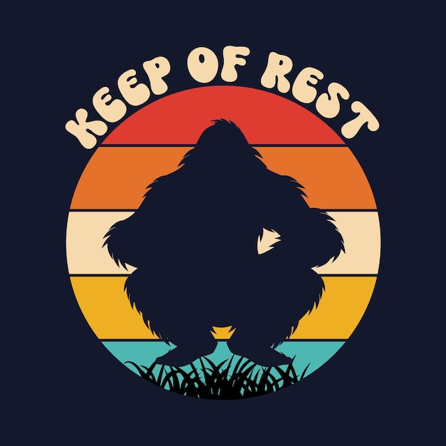 Keep Of Rest t shirt design retro bigfoot vector