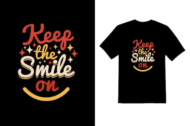 Keep The Smile Typeface t shirt design