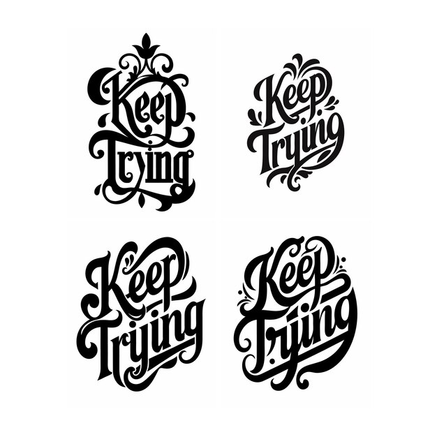 Vector keep trying typography lettering quote black silhouette vector for tshirt design