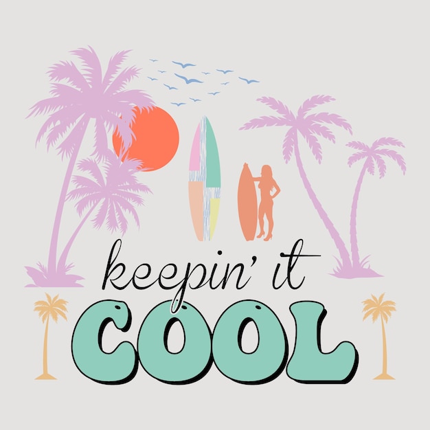 Keepin' It Cool Retro Groovy Summer SVG Sublimation TShirt Graphic