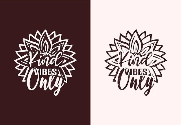 Kind vibes only lettering sunflower quote for print card t-shirt design