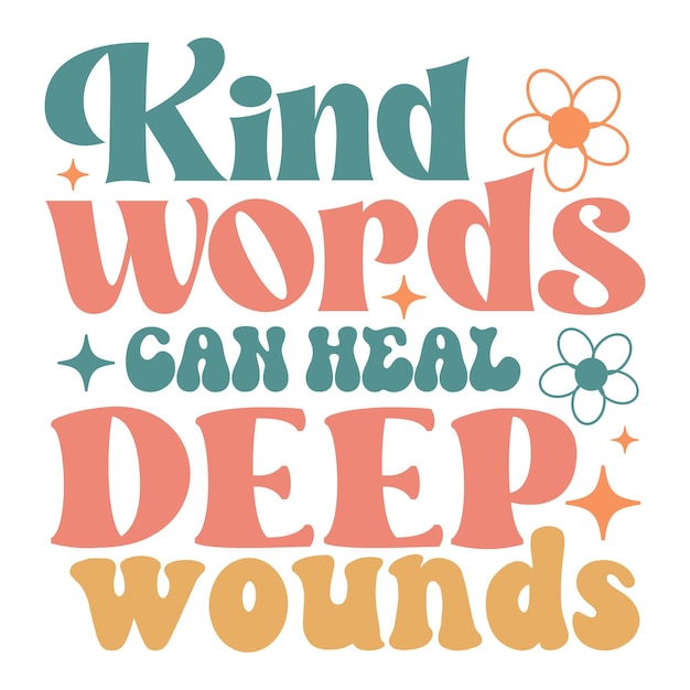 Vector kind words can heal deep wounds