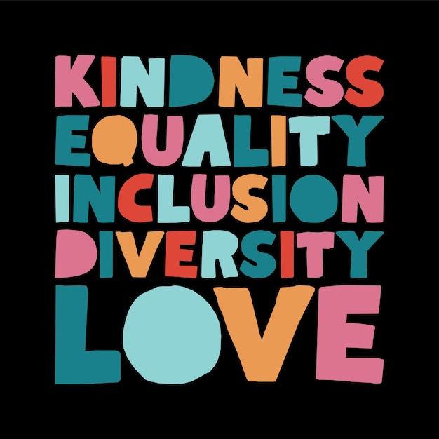 Kindness Equality Inclusion Diversity Love Design Vector