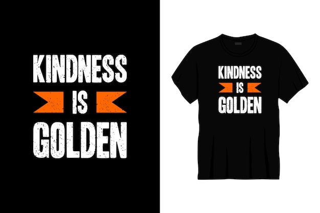 kindness is golden typography t-shirt design