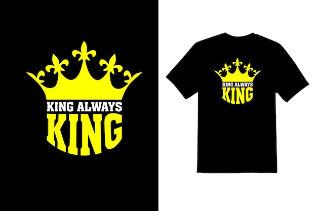 King always king typeface motivational t shirt design template vector