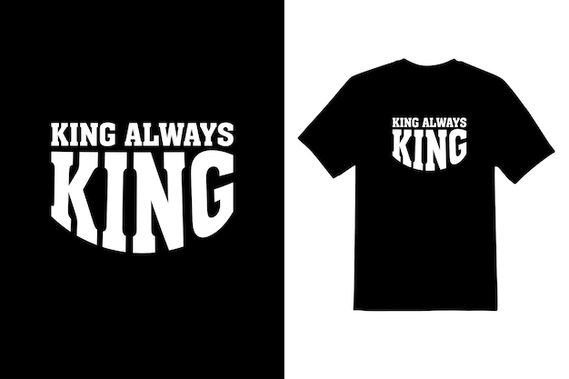 king always king typeface t shirt design template