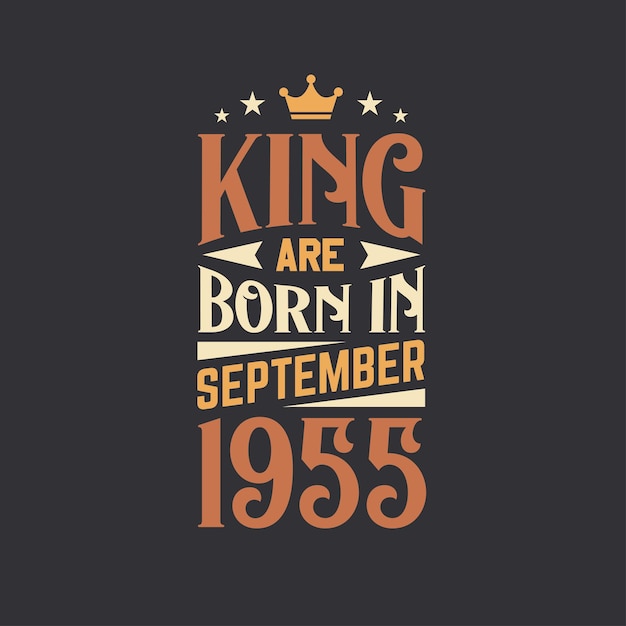 King are born in September 1955 Born in September 1955 Retro Vintage Birthday