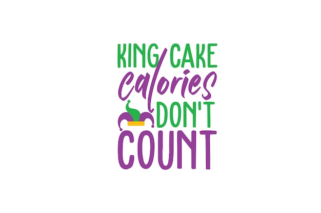 King Cake Calories Do not Count T shirt