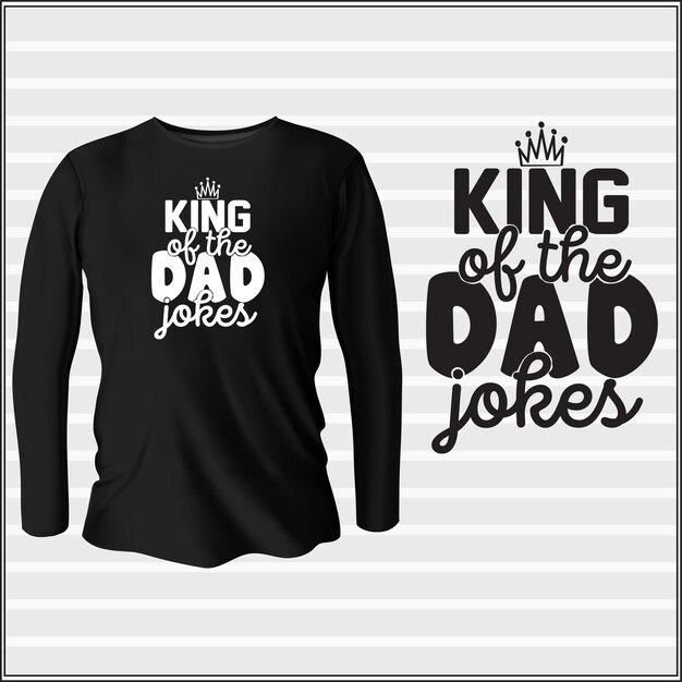 Vector king of the dad jokes t-shirt design with vector