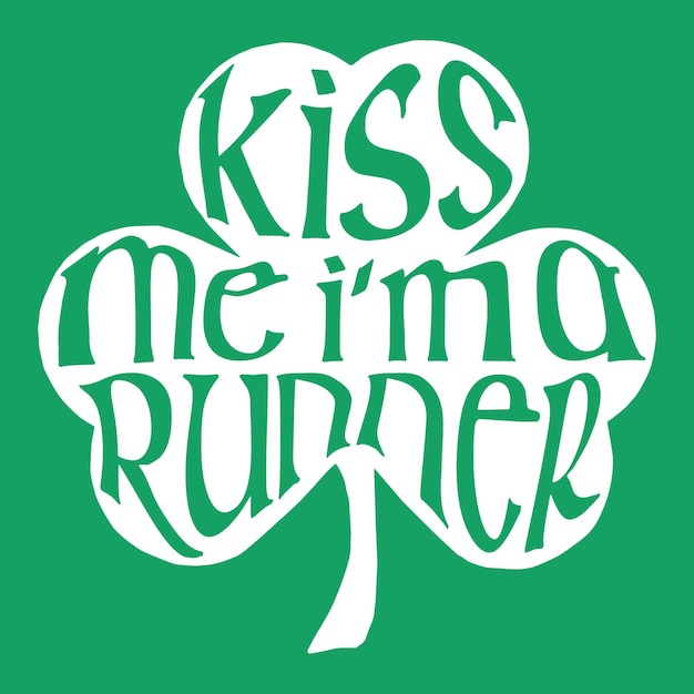 Kiss me I'm a runner handwritten typography in the shape of a shamrock