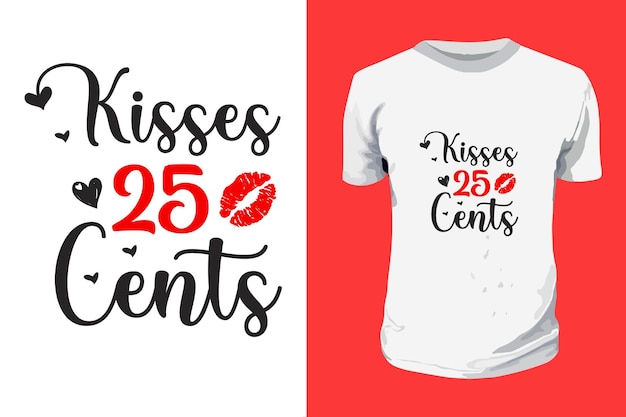 Kisses 25 Cents SVG  Valentines day typography quotes t shirt design romantic Letter of Love