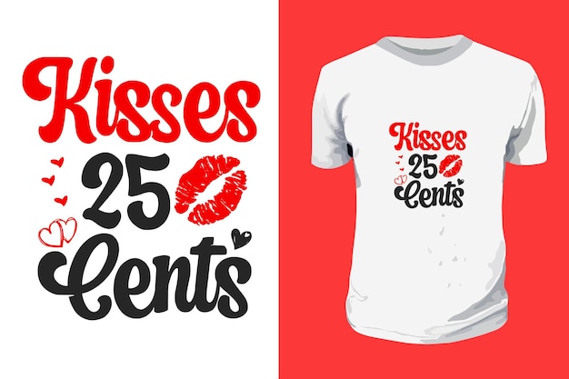 Kisses 25 Cents SVG  Valentines day typography quotes t shirt design romantic  of Love