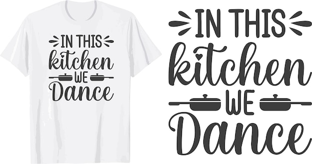 kitchen svg t shirt design