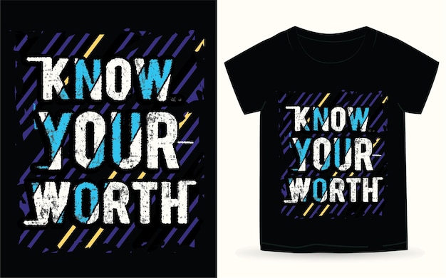 Know your worth typography for t shirt