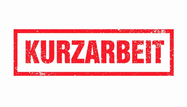 Kurzarbeit German for shorttime work or working Stamp with letters due the coronavirus pandemic at lockdown on white background Vector illustration Eps 10 vector file