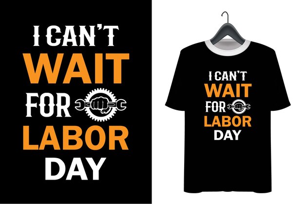 Labor Day Tshirt Design Happy labor day Print on Vector may day t shirt design lets celebrate