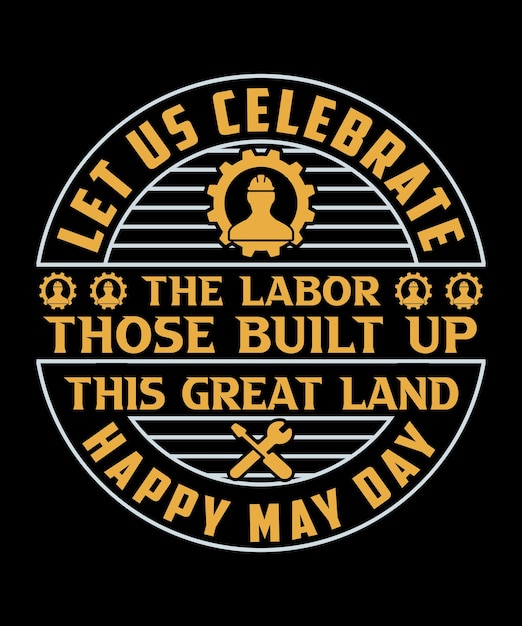 labor day tshirt designmay day tshirt design