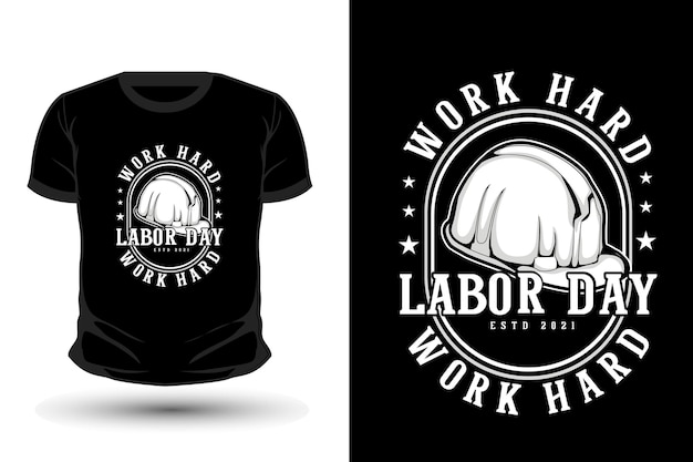 Labor day work hard typography t shirt mockup design