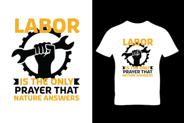 Labor is the only prayer that nature answers tshirt design