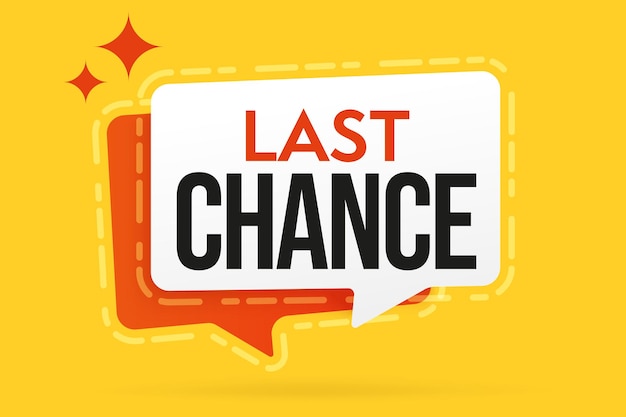 Last chance speech bubble info banner template