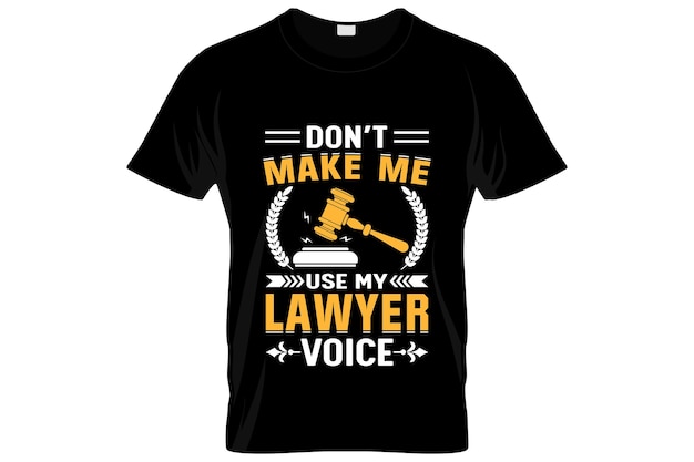 Lawyer t-shirt design or Lawyer poster design or Lawyer shirt design, quotes saying