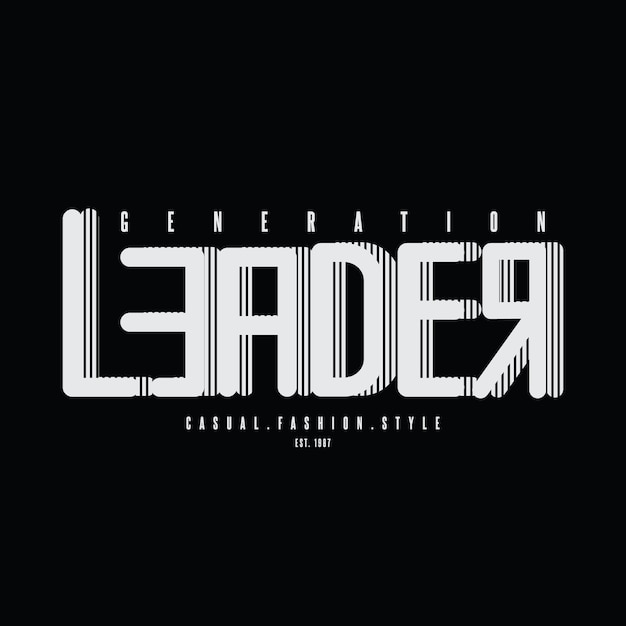 Leader generation typography tshirt and apparel design