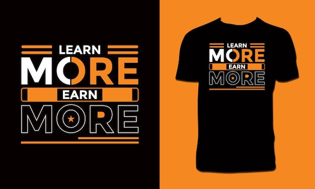 Learn More Earn More T Shirt Design