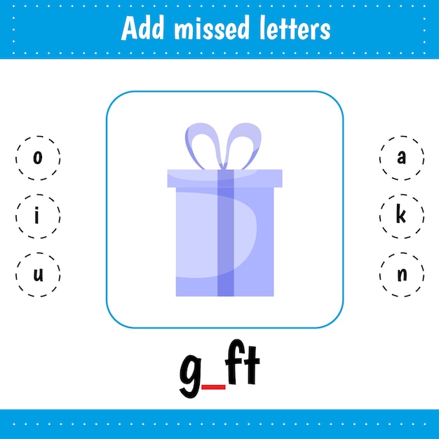 Learning English words Add missed letters Gift