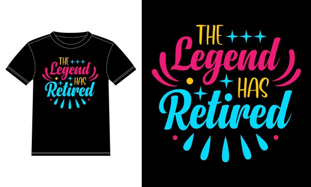 Vector the legend has retired typography t-shirt design template, car window sticker, pod, cover, isolated