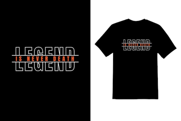 legend never death typeface t shirt design