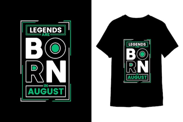 Legends Are Born In August T Shirt Design