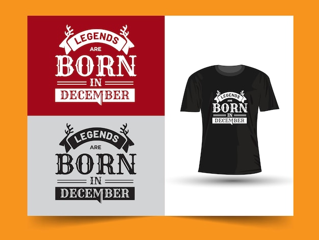 Legends are born in december motivational quotes t shirt design