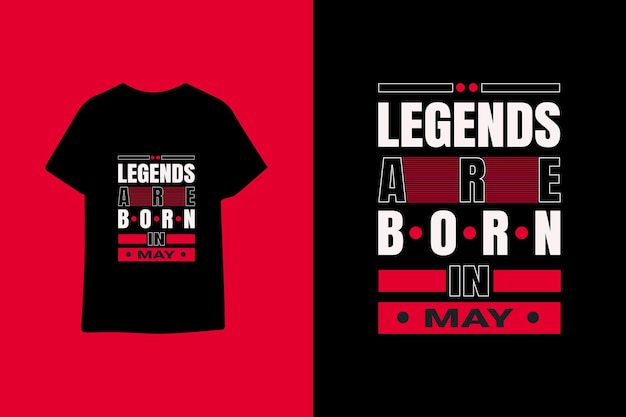 Legends are born in may typography graphic quotes t shirt design premium vector illustration