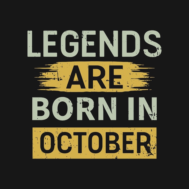 Legends are born in October graphic tshirt print Ready premium vector